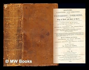 Seller image for History, Gazetteer, And Directory of the West-Riding of Yorkshire with the City of York and Port of Hull: comprising, under a lucid arrangement of subjects, a general survey of the Riding and of the Sees of York and Ripon [.]: Volume II for sale by MW Books