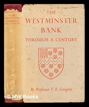 Imagen del vendedor de The Westminster Bank through a century. Vol. 1 / by T.E. Gregory, assisted by Annette Henderson ; with a preface by Rupert E. Beckett a la venta por MW Books