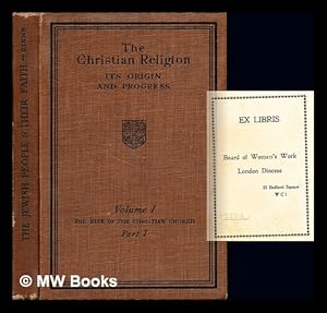 Bild des Verkufers fr The rise of the Christian church / by L. Elliott Binns, J. W. Hunkin and J. F. Bethune-Baker zum Verkauf von MW Books