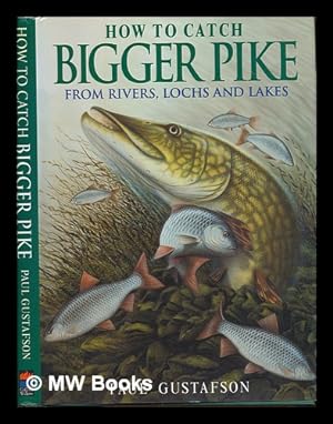 Seller image for How To Catch Bigger Fish: From Rivers, Lochs and Lakes for sale by MW Books