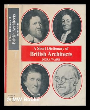 Image du vendeur pour A short dictionary of British architects / with an introduction on 'The character of the architect, ' by John Gloag mis en vente par MW Books