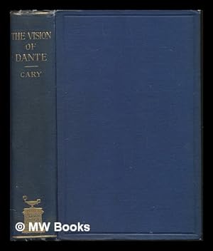Seller image for The vision of Dante Alighieri, or, Hell, Purgatory and Paradise / translated by Henry Francis Cary; with a life of Dante, chronological view of his age, additional notes, and an index for sale by MW Books