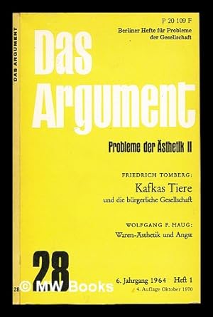 Seller image for Das Argument: probleme der sthetik II: Friedrich Tomberg: Kafkas Tiere und die burgerliche Gesellschaft; Wolfgang F. Haug: Waren-sthetik und Angst: 6. Jahrgang 1964: Heft 1 for sale by MW Books