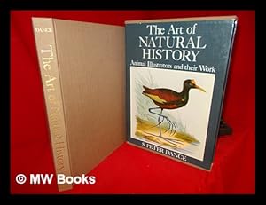 Imagen del vendedor de The art of natural history : animal illustrators and their work / S. Peter Dance a la venta por MW Books