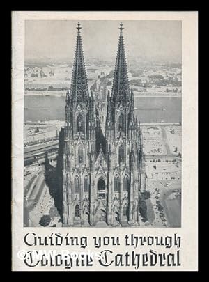 Seller image for Guiding you through Cologne Cathedral / by Joseph Hoster for sale by MW Books