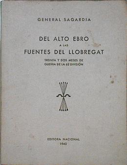 Imagen del vendedor de El Alto Ebro a las fuentes del Llobregat: treinta y dos meses de guerra de la 62 divisin a la venta por Almacen de los Libros Olvidados