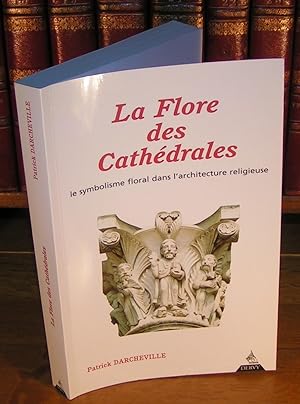 LA FLORE DES CATHÉDRALES le symbolisme floral dans l’architecture religieuse