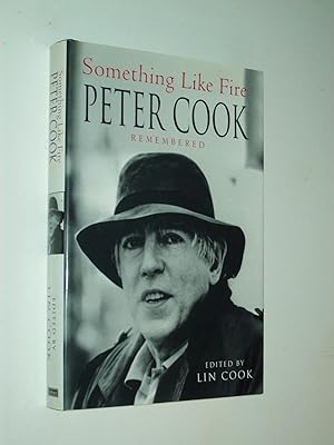 Imagen del vendedor de Something Like Fire: Peter Cook Remembered a la venta por Rodney Rogers