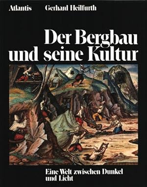 Der Bergbau und seine Kultur. Eine Welt zwischen Dunkel und Licht.