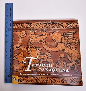 Imagen del vendedor de Taracea Oaxaquena / Inlay Oaxaquena: El Mobiliario Virreynal De La Villa Alta De San Ildefonso / the Colonial Furniture of the San Ildefonso Villa Alta a la venta por Mullen Books, ABAA