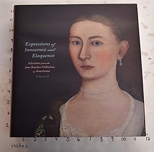 Seller image for Expressions of Innocence and Eloquence: Selections from the Jane Katcher Collection of Americana (Volume II) for sale by Mullen Books, ABAA