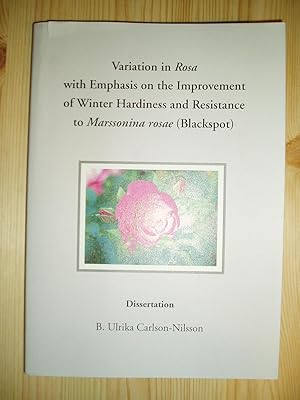 Variation in Rosa with Emphasis on the Improvement of Winter Hardiness and Resistance to Marssoni...