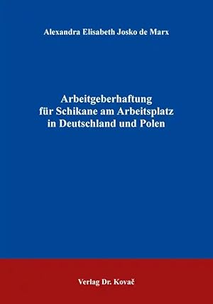Seller image for Arbeitgeberhaftung für Schikane am Arbeitsplatz in Deutschland und Polen, for sale by Verlag Dr. Kovac GmbH