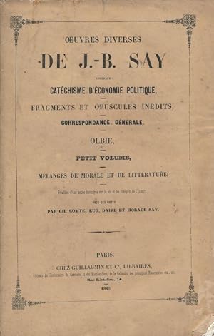 Bild des Verkufers fr Oeuvres diverses contenant catchisme d'conomie politique. Fragments et opuscules indits. Correspondance gnrale. Olbie. Petits volumes. Mlanges de morale et de littrature zum Verkauf von LIBRAIRIE GIL-ARTGIL SARL