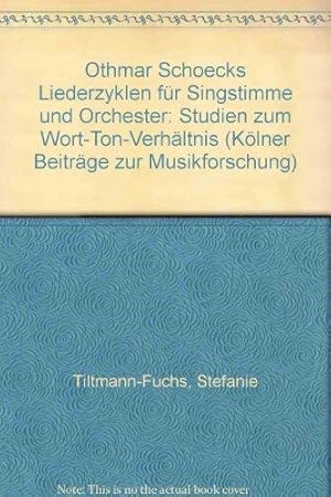 Othmar Schoecks Liederzyklen für Singstimme und Orchester. Studien zum Wort-Ton-Verhältnis. Kölne...