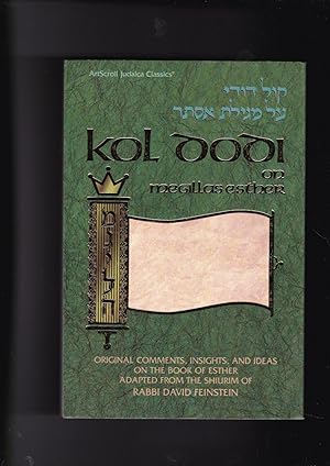 Seller image for Kol Dodi on Megillas Esther. Original comments, insights, and ideas on the Book of Esther Adopted from the Shiurim of Rabbi David Feinstein by Pinchos Osher Rohr and Rabbi Nosson Scherman. Overview adapted by Rabbi Nosson Scherman for sale by Meir Turner