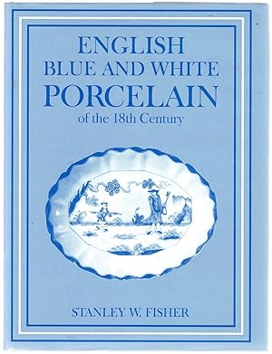 English Blue and White Porcelain of the Eighteenth Century