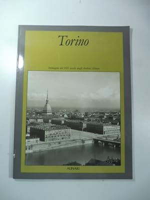 Torino. Immagini el XIX secolo dagli Archivi Alinari