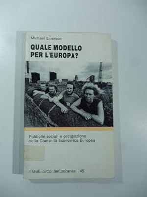 Bild des Verkufers fr Quale modello per l'Europa? zum Verkauf von Coenobium Libreria antiquaria