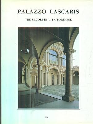 Bild des Verkufers fr Palazzo Lascaris. Tre secoli di vita torinese zum Verkauf von Librodifaccia