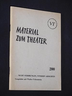 Nicht Stimmungen, sondern Absichten. Gespräche mit Walter Felsenstein (Material zum Theater 200, ...
