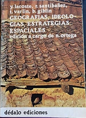 Seller image for GEOGRAFIAS, IDEOLOGIAS, ESTRATEGIAS ESPACIALES. for sale by Libreria Lopez de Araujo