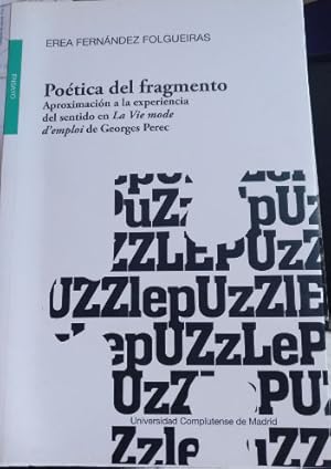 POETICA DEL FRAGMENTO. APROXIMACION A LA EXPERIENCIA DEL SENTIDO EN LA VIE MODE D EMPLOI DE GEORG...