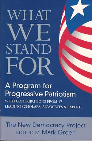 Bild des Verkufers fr What We Stand For: A Program For Progressive Patriotism zum Verkauf von Kayleighbug Books, IOBA
