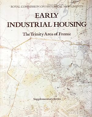 Early Industrial Housing: The Trinity Area of Frome (Supplementary series 3 / Royal Commission on...