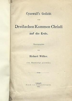 Seller image for Cynewulf s Gedicht vom Dreifachen Kommen Christi auf die Erde. Als Manuscript gedruckt. for sale by Antiquariat Carl Wegner