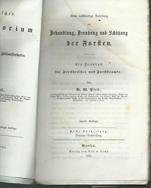 Neue vollständige Anleitung zur Behandlung, Benutzung und Schätzung der Forsten. Ein Handbuch für...