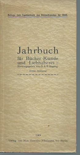 Image du vendeur pour Jahrbuch fr Bcher-Kunde und -Liebhaberei. Jahrgang 1. Beilage zum Taschenbuch fr Bcherfreunde fr 1909. mis en vente par Antiquariat Carl Wegner