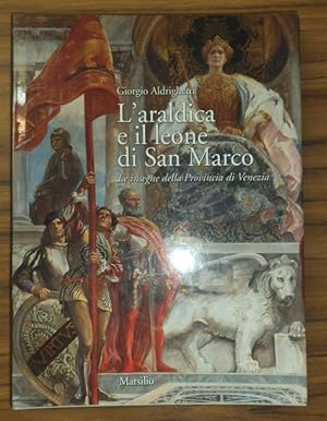 Seller image for L'araldica e il leone di San Marco. Le insegne della Provincia di Venezia. for sale by Antiquariat Carl Wegner