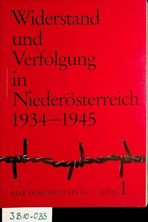 Bild des Verkufers fr Widerstand und Verfolgung in Niedersterreich 1934 - 1945 : eine Dokumenation 1. Band 1934 - 1938 zum Verkauf von ANTIQUARIAT.WIEN Fine Books & Prints