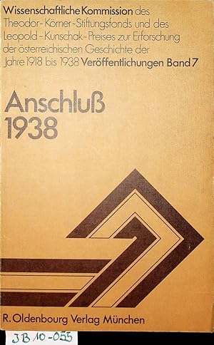 Anschluss 1938 : Protokoll d. Symposiums in Wien am 14. u. 15. März 1978 (=Wissenschaftliche Komi...