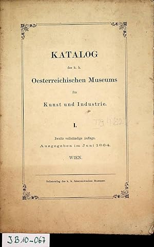 Katalog des k.k. Oesterreichischen Museums für Kunst und Industrie I.