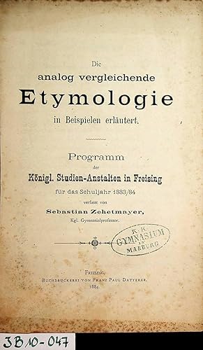 Immagine del venditore per Die analog vergleichende Etymologie in Beispielen erlutert. (=Progr.: Freising, Knigl. Studien-Anst., 1883/84 ) venduto da ANTIQUARIAT.WIEN Fine Books & Prints