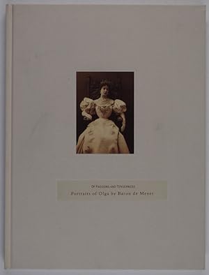 Of passions and tenderness. Portraits of Olga by Baron de Meyer. Essay by Alexandra Anderson-Spivy.