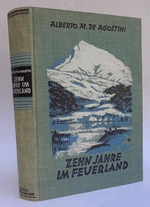 Imagen del vendedor de Zehn Jahre im Feuerland. Entdeckungen und Erlebnisse. Mit 118 Abb., 2 Panoramen u. 3 Karten, smtlich nach eigenen Aufnahmen des Verfassers a la venta por Der Buchfreund