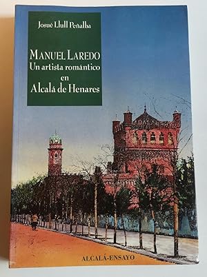 Immagine del venditore per Manuel Laredo. Un artista romntico en Alcal de Henares venduto da El libro que vuela