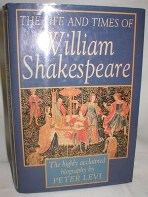 Immagine del venditore per The Life and Times of William Shakespeare venduto da Dave Shoots, Bookseller