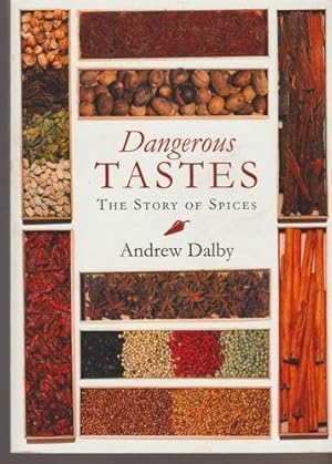 Bild des Verkufers fr Dangerous Tastes: The Story of Spices zum Verkauf von Livres Norrois