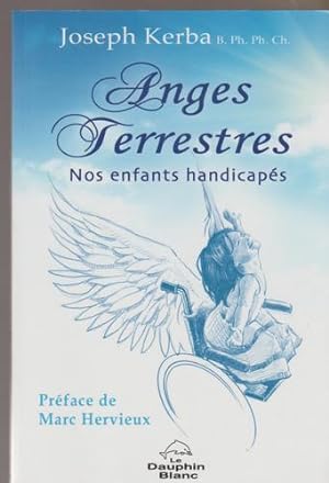 Imagen del vendedor de Anges terrestres : Nos enfants handicaps a la venta por Livres Norrois