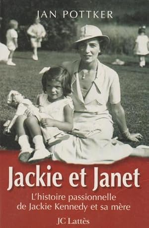 Image du vendeur pour Jackie et Janet. L'histoire passionnelle de Jackie Kennedy et sa mre mis en vente par Livres Norrois