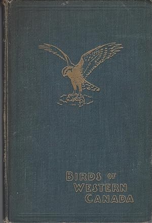 Birds Of Western Canada, Museum Bulletin No. 41, Biological Series, No. 10, September 1926