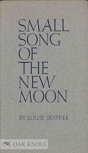 Bild des Verkufers fr SMALL SONG OF THE NEW MOON zum Verkauf von Oak Knoll Books, ABAA, ILAB
