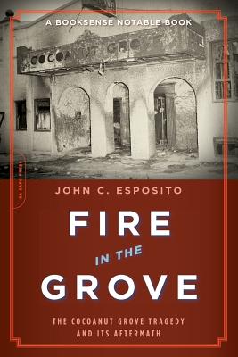 Seller image for Fire in the Grove: The Cocoanut Grove Tragedy and Its Aftermath (Paperback or Softback) for sale by BargainBookStores