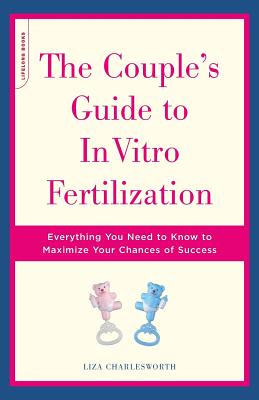 Bild des Verkufers fr The Couple's Guide to in Vitro Fertilization: Everything You Need to Know to Maximize Your Chances of Success (Paperback or Softback) zum Verkauf von BargainBookStores