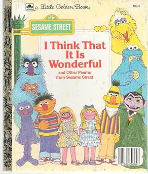 Seller image for I Think That It Is Wonderful And Other Poems From Sesame Street for sale by Dan Glaeser Books