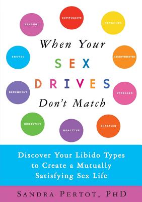 Seller image for When Your Sex Drives Don't Match: Discover Your Libido Types to Create a Mutually Satisfying Sex Life (Paperback or Softback) for sale by BargainBookStores